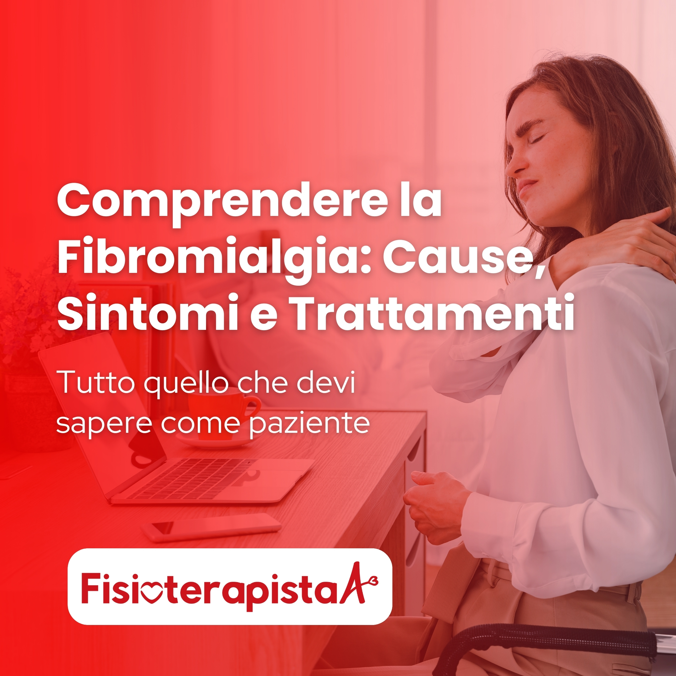Comprendere la Fibromialgia: Cause, Sintomi e Trattamenti