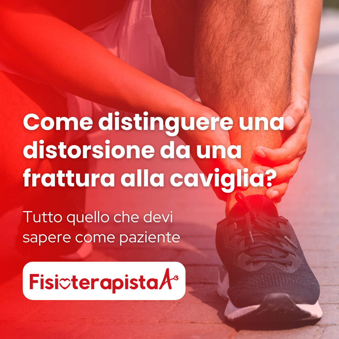 Distorsione caviglia o frattura: come riconoscerle subito