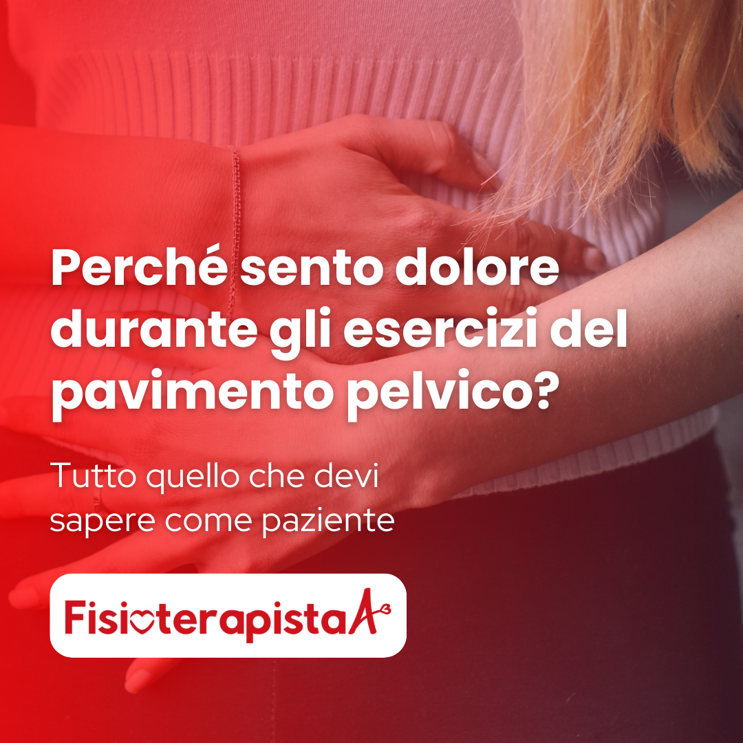 Dolore pavimento pelvico: perché fa male durante gli esercizi?